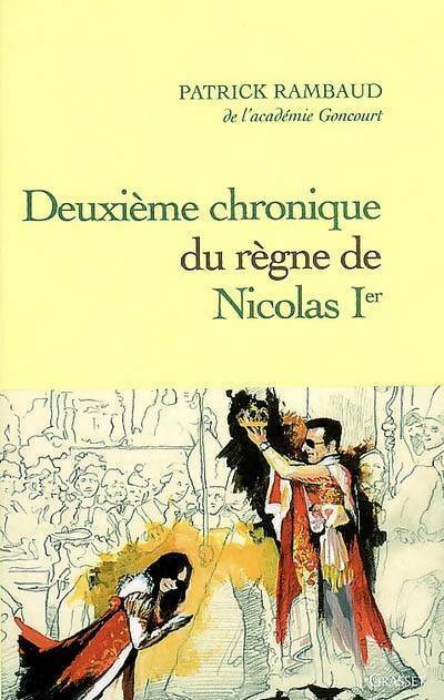 Deuxième chronique du règne de Nicolas 1er - Patrick Rambaud - Livre