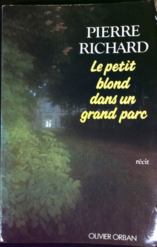 Le petit blond dans un grand parc - Pierre Richard - Livre