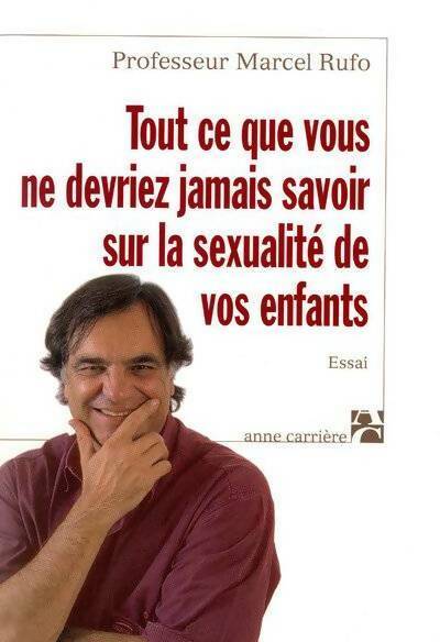 Tout ce que vous ne devriez jamais savoir de la sexualité de vos enfants - Marcel Rufo - Livre