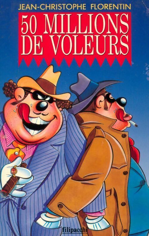 50 Millions de voleurs - Jean-Christophe Florentin - Livre
