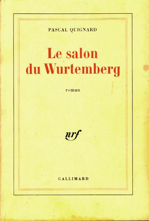 Le salon du Wurtemberg - Pascal Quignard - Livre