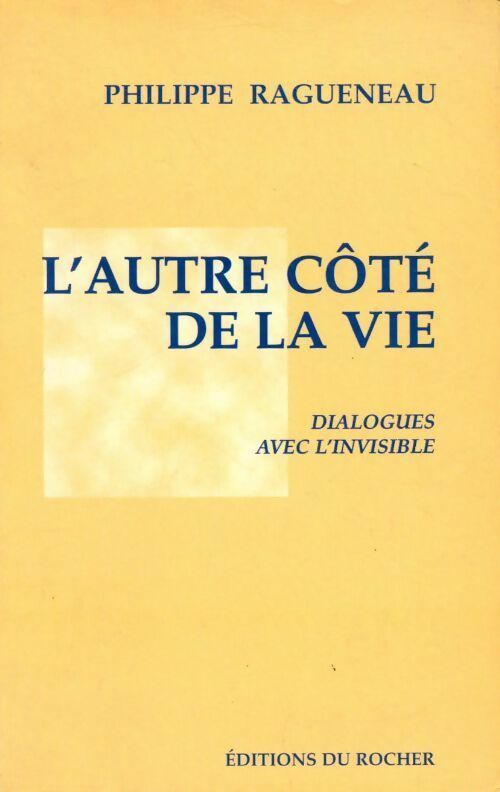 L'autre côté de la vie - Philippe Ragueneau - Livre