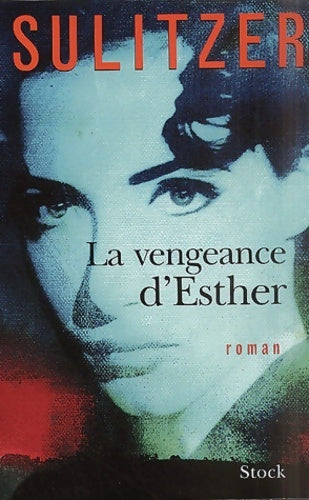 La vengeance d'Esther - Paul-Loup Sulitzer - Livre