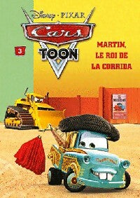 Cars Toon Tome III : Le roi de la corrida - Walt Disney - Livre