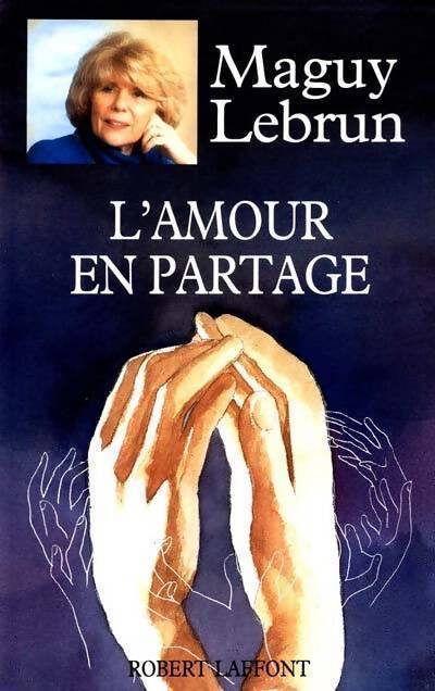 L'amour en partage - Maguy Lebrun - Livre