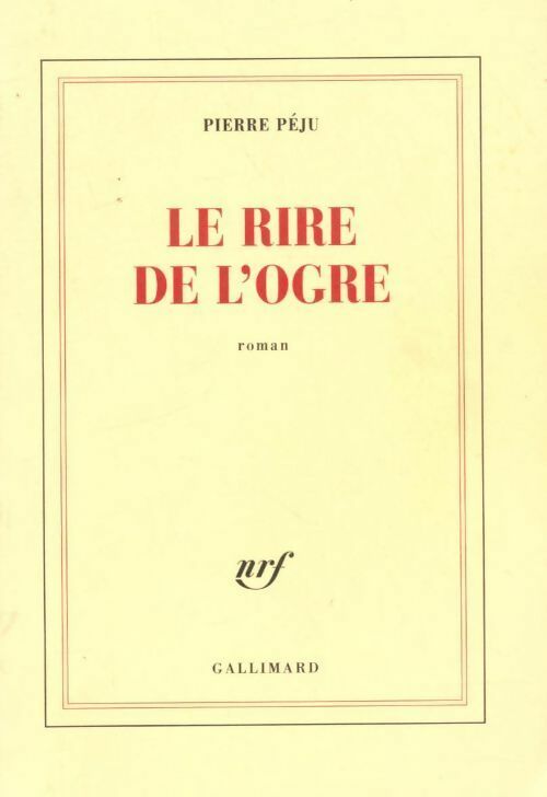 Le rire de l'ogre - Pierre Péju - Livre