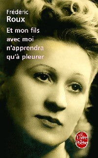 Et mon fils avec moi n'apprendra qu'à pleurer - Frédéric Roux - Livre