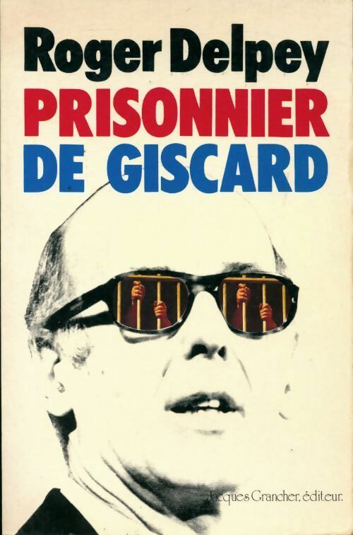 Prisonnier de Giscard - Roger Delpey - Livre