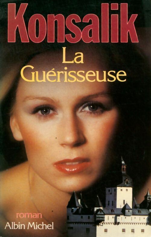 La guérisseuse - Heinz G. Konsalik - Livre
