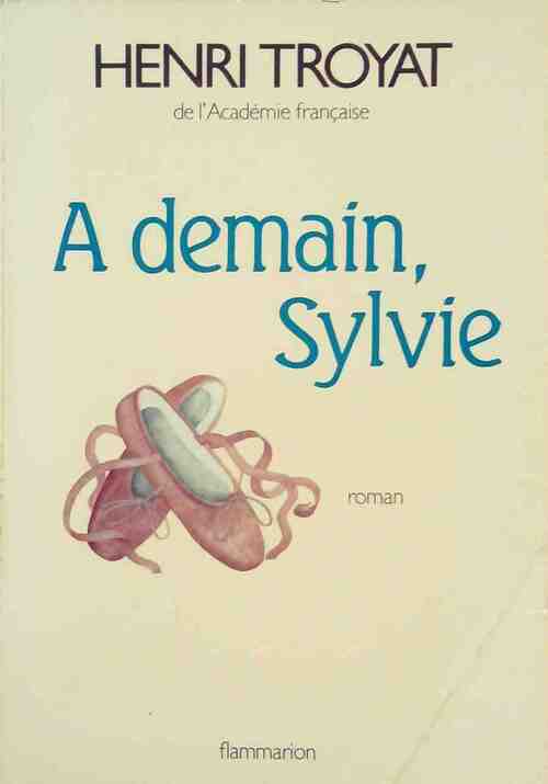 A demain, Sylvie - Henri Troyat - Livre