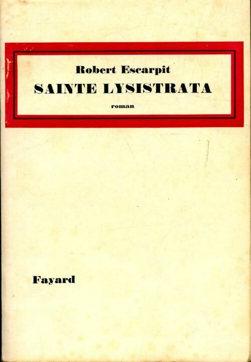 Sainte Lysistrata - Robert Escarpit - Livre
