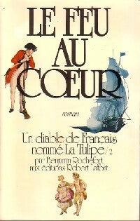 Un diable de français nommé Tulipe Tome II : Le feu au coeur - Benjamin Rochefort - Livre