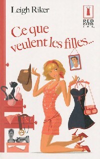 Ce que veulent les filles... - Leigh Riker - Livre