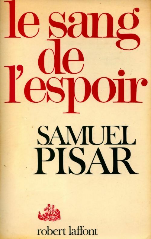 Le sang de l'espoir - Samuel Pisar - Livre