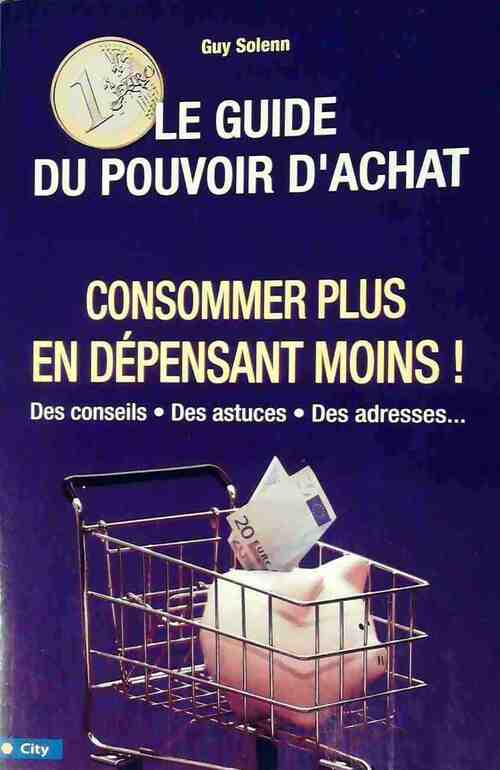 Le guide du pouvoir d'achat - Guy Solenn - Livre