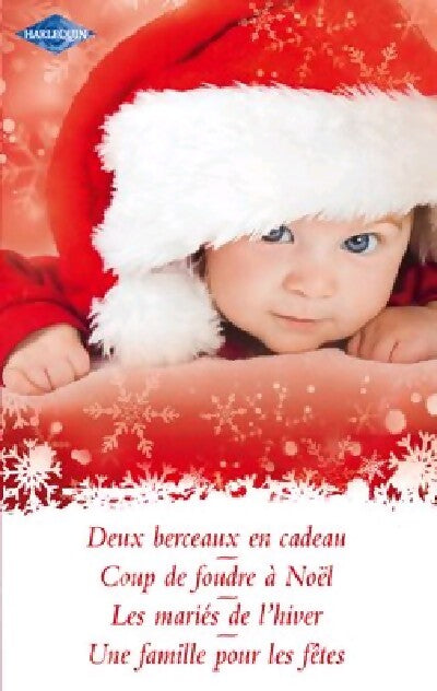 Spécial Noël : Deux berceaux en cadeau / Coup de foudre à Noël / Les mariés de l'hiver / Une famille pour les fêtes - Helen Brooks, Josie Metcalfe, Kim Lawrence, Janet Tronstad - Livre