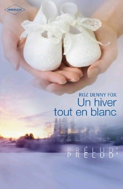 Un hiver tout en blanc - Roz Denny Fox - Livre