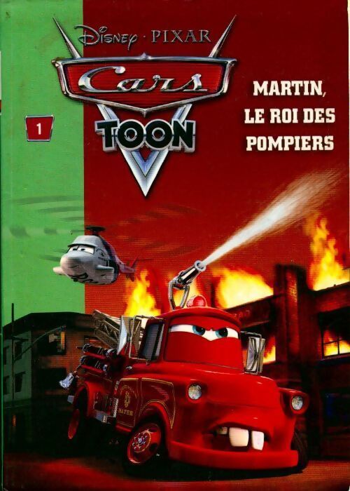 Cars Toon Tome I : Martin, le roi des pompiers - Walt Disney - Livre