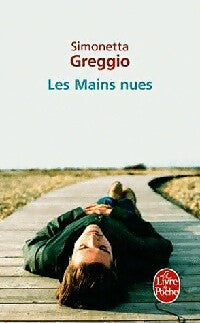 Les mains nues - Simonetta Greggio - Livre