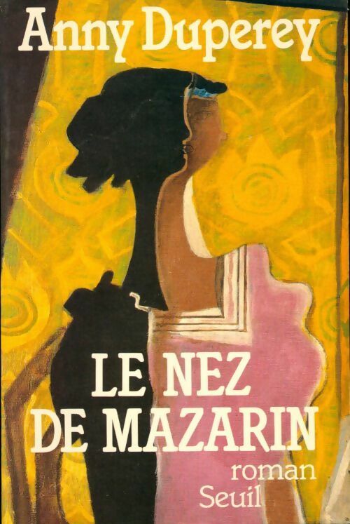 Le nez de Mazarin - Anny Duperey - Livre