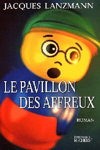 Le pavillon des affreux - Jacques Lanzmann - Livre