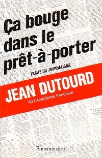 Ca bouge dans le prêt-à-porter - Jean Dutourd - Livre