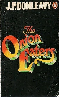 The Onion Eaters - James Patrick Donleavy - Livre