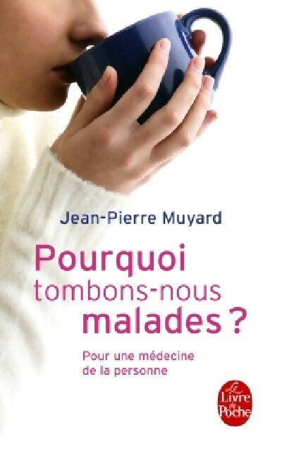 Pourquoi tombons-nous malades ? - Jean-Pierre Muyard - Livre