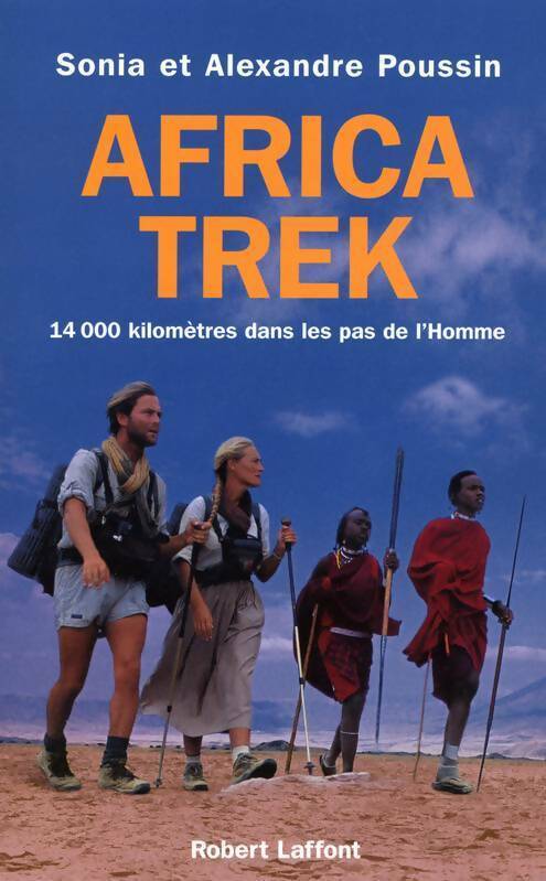 Africa trek Tome I : 14000 kilomètres dans les pas de l'homme - Alexandre Poussin - Livre