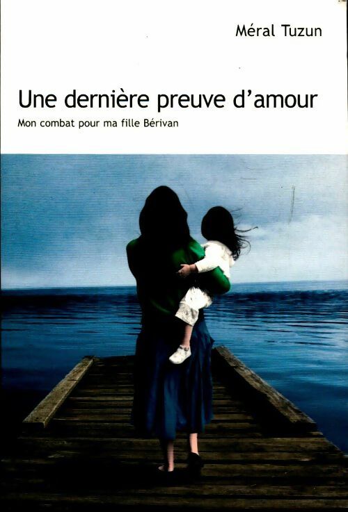 Une dernière preuve d'amour - Méral Tuzun - Livre