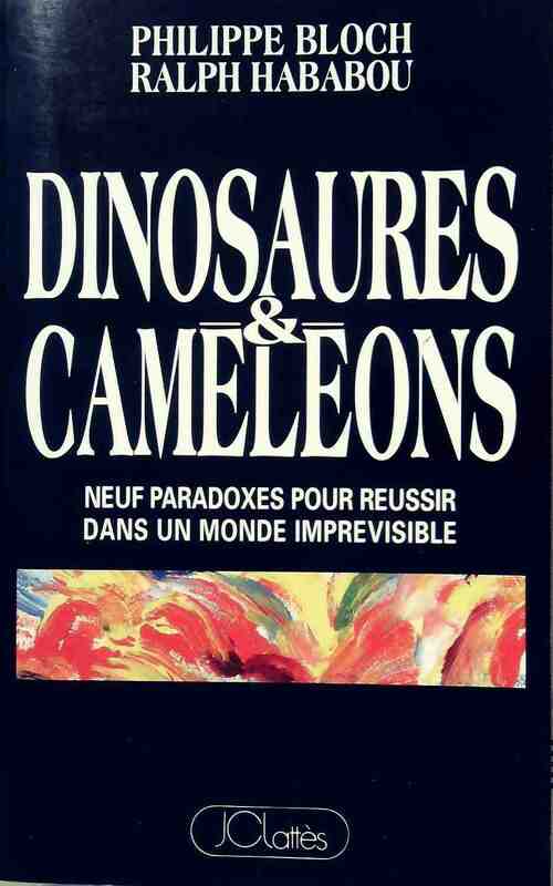 Dinosaures & caméléons - Philippe Bloch, Ralph Hababou - Livre