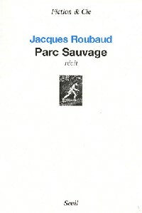 Parc sauvage - Jacques Roubaud - Livre