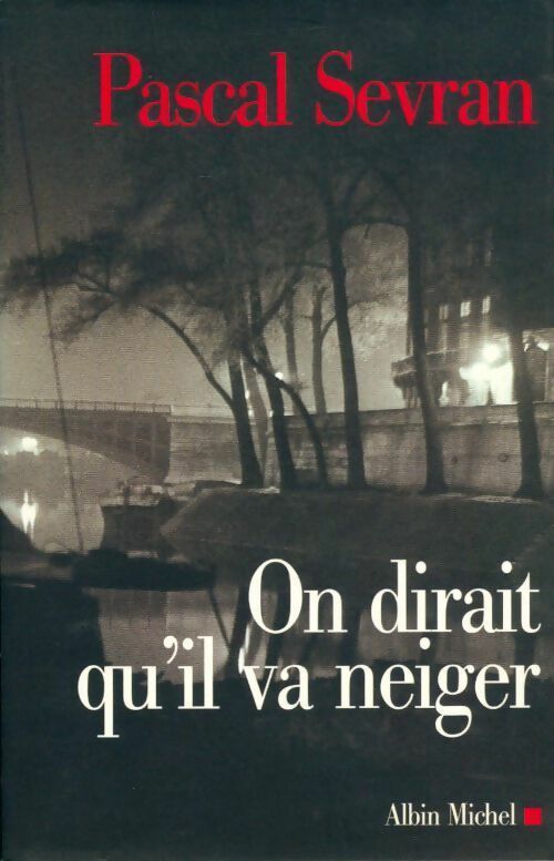 On dirait qu'il va neiger - Pascal Sevran - Livre