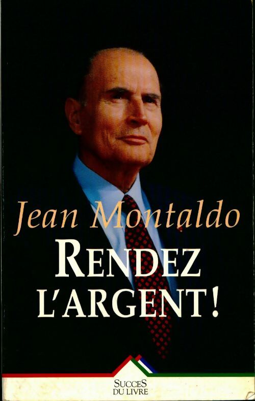 Rendez l'argent ! - Jean Montaldo - Livre