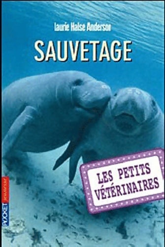 Les petits vétérinaires Tome IV : Sauvetage - Laurie Halse Anderson - Livre