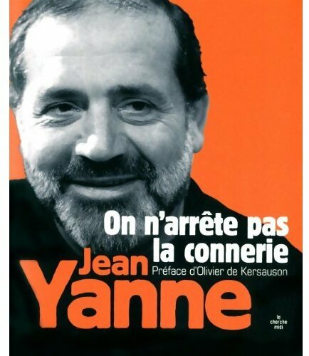 On n'arrête pas la connerie - Jean Yanne - Livre