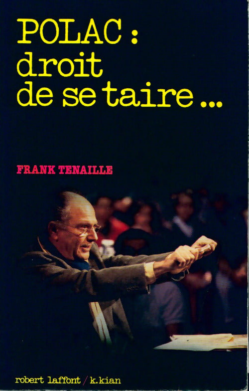 Polac : droit de se taire... - Frank Tenaille - Livre