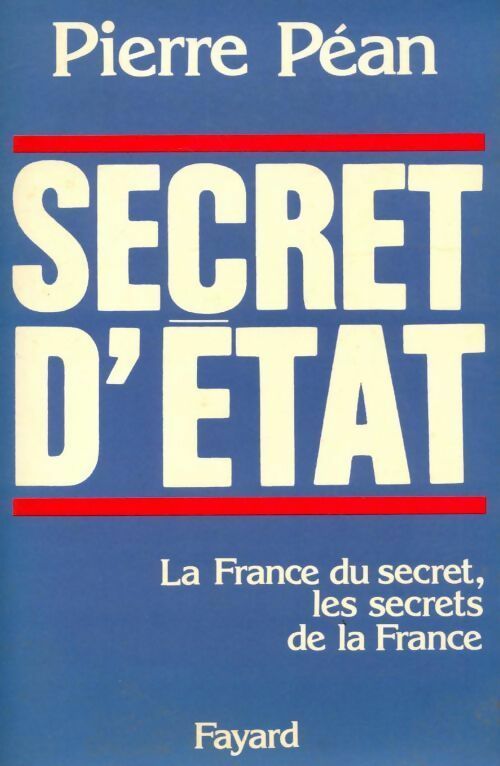 Secret d'Etat - Pierre Péan - Livre