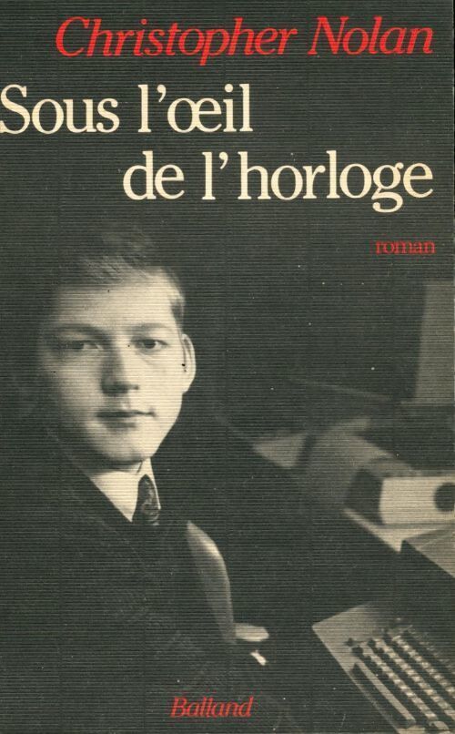 Sous l'oeil de l'horloge - Christopher Nolan - Livre