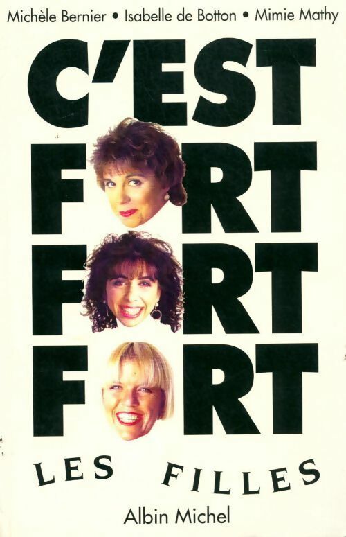 C'est fort les filles - Michèle Bernier, Mimie Mathy, Isabelle De Botton - Livre