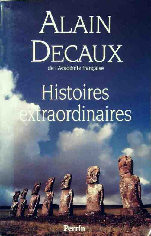 Histoires extraordinaires - Alain Decaux - Livre