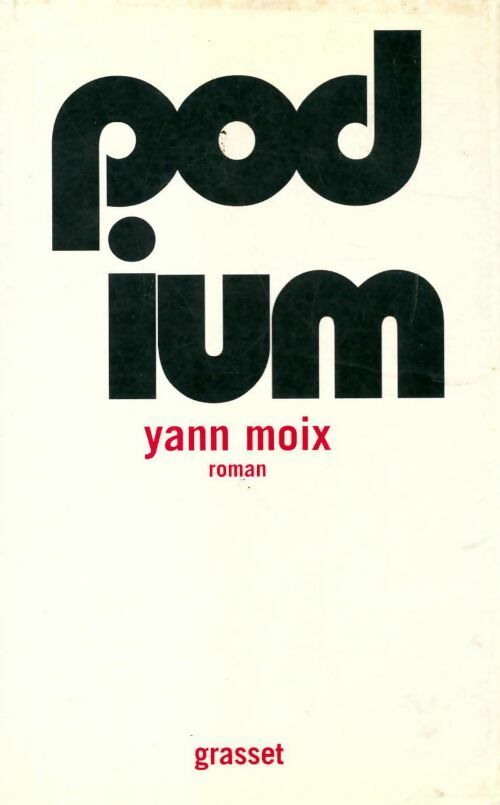 Podium - Yann Moix - Livre