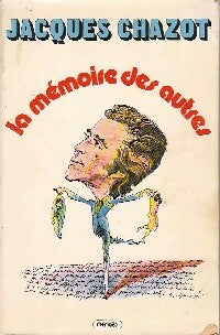 La mémoire des autres - Jacques Chazot - Livre