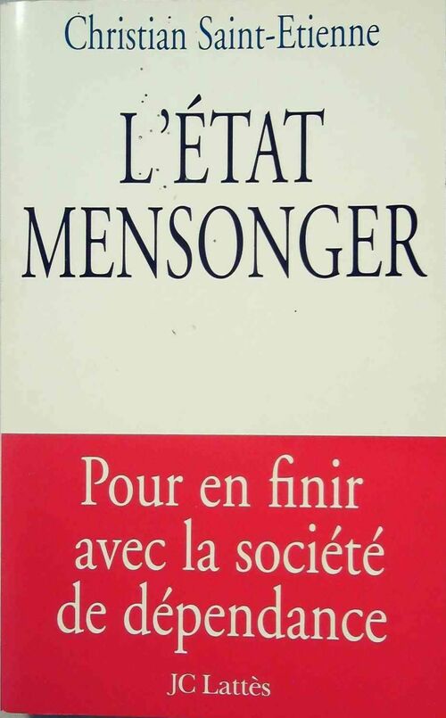 L'etat mensonger - Christian Saint-Etienne - Livre