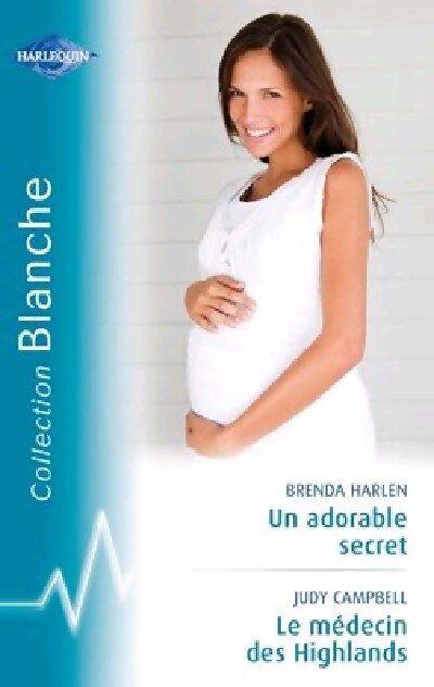 Un adorable secret / Le médecin des Highlands - Judy Campbell, Brenda Harlen - Livre