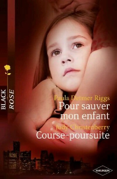Pour sauver mon enfant / Course-poursuite - Paula Detmer Riggs, Judy Christenberry - Livre