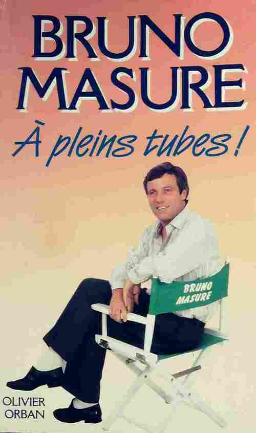 A pleins tubes ! - Bruno Masure - Livre