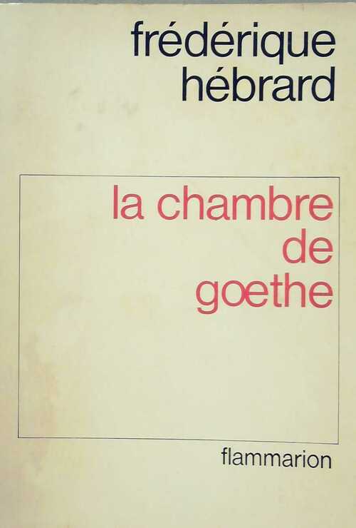 La chambre de Goethe - Frédérique Hébrard - Livre