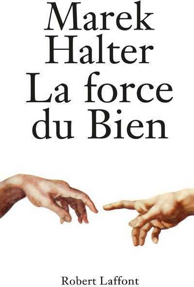 La force du bien - Marek Halter - Livre