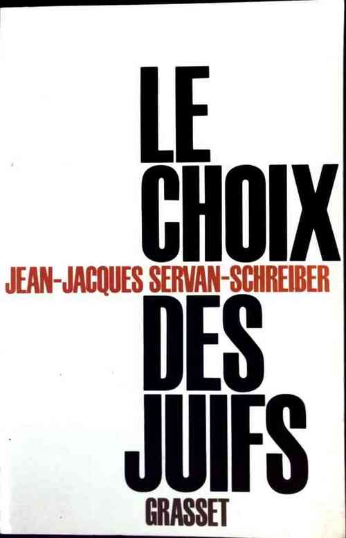 Le choix des juifs - Jean-Jacques Servan-Schreiber - Livre